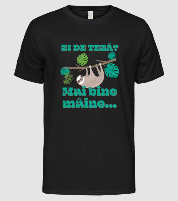 zi de teză? Mai bine mâine... model negru pe tricou