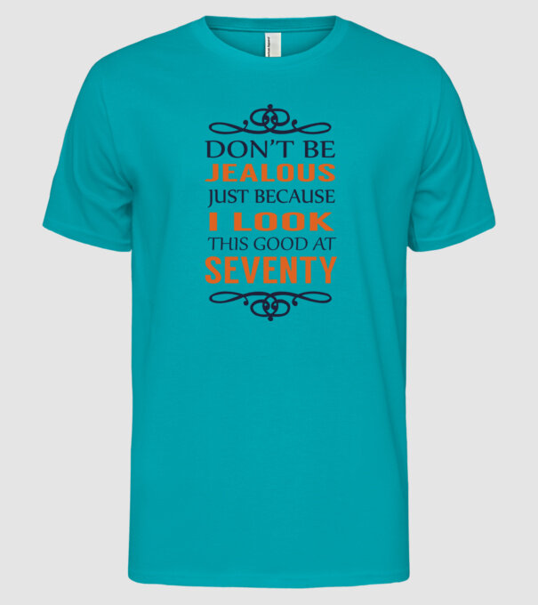'Don''t be jealous - 70' model turcoaz pe tricou