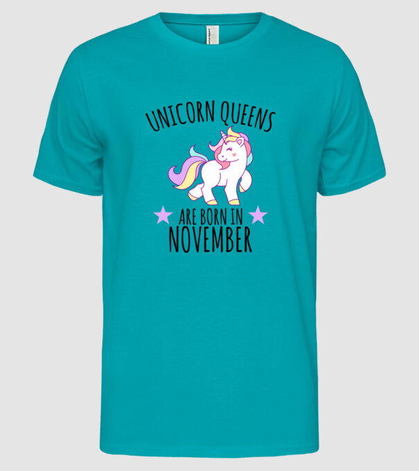 Unicorn Queens are born in - November model turcoaz pe tricou