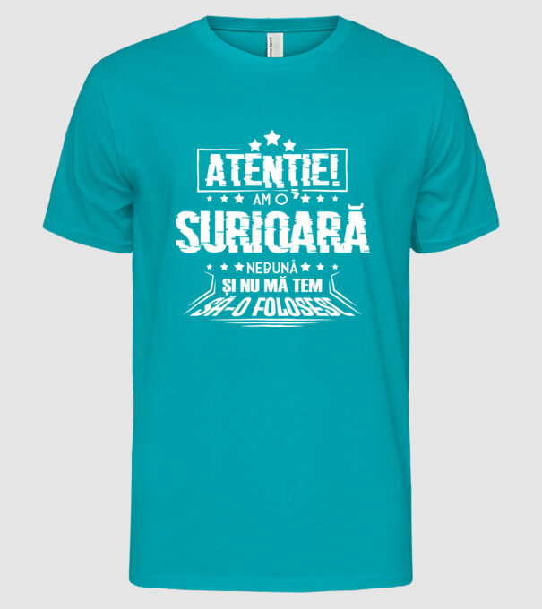 Atenție! Am o surioară nebună și nu mă tem să o folosesc. model turcoaz pe tricou
