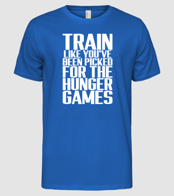 Train like youve been picked for the hunger games model albastru regal pe tricou