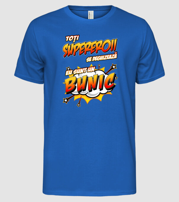 Toți supereroii se deghizează, eu sunt un bunic model albastru regal pe tricou