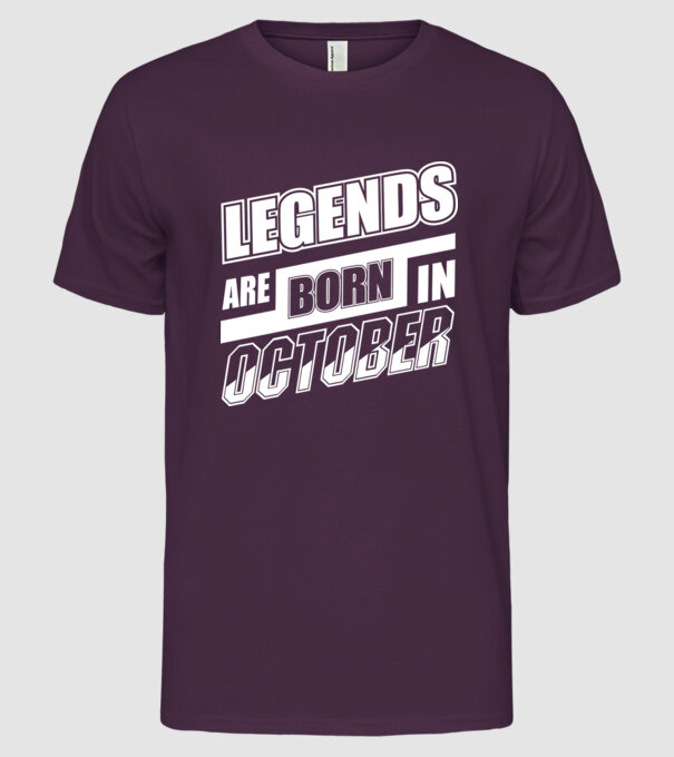 Legends are born in October model mov pe tricou