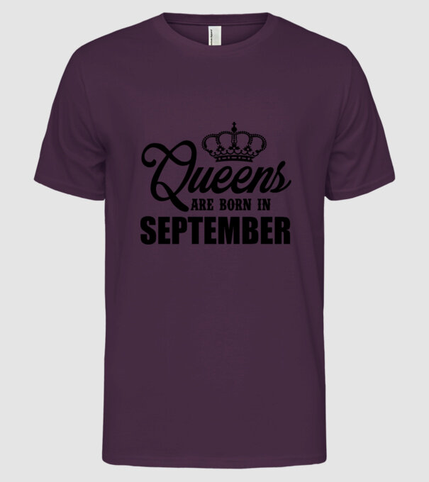 Queens are born in - September model mov pe tricou