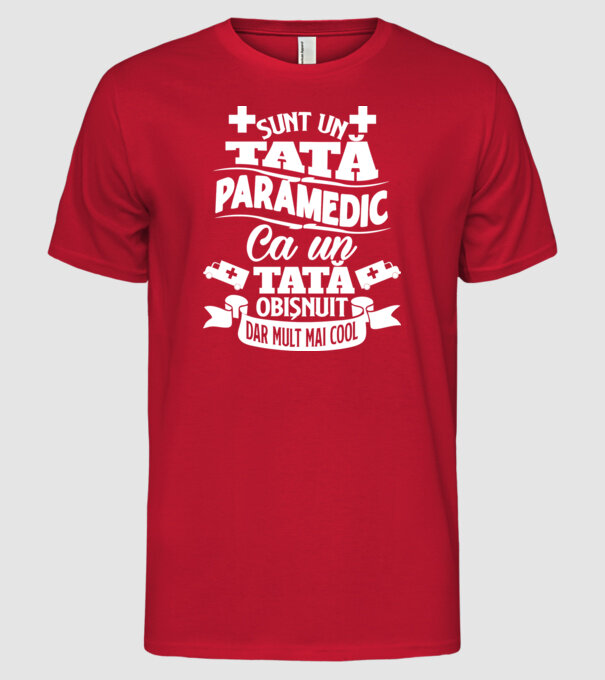 Sunt un tată paramedic model roșu pe tricou