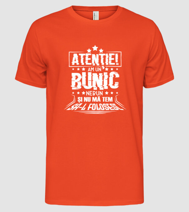 Atenție! Am un bunic nebun și nu mă tem să-l folosesc. model portocaliu pe tricou
