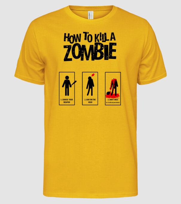 How to kill a zombie model galben pe tricou