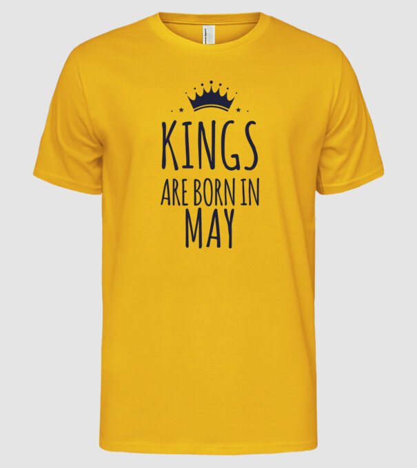 Kings are born in - May model galben pe tricou
