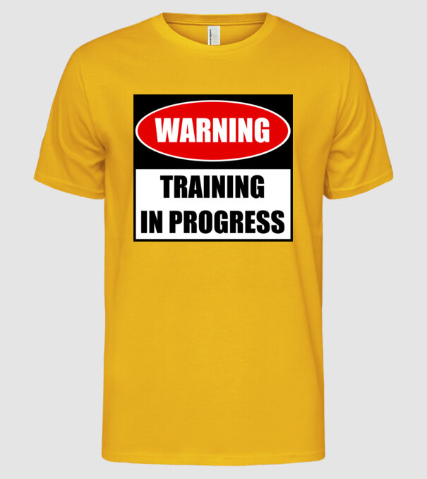 Warning Training In Progress model galben pe tricou