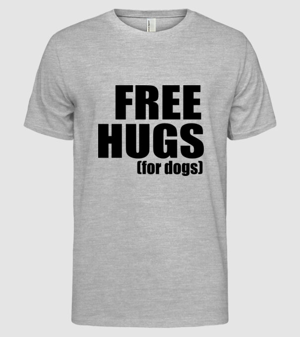 Free hugs for dogs model gri pe tricou