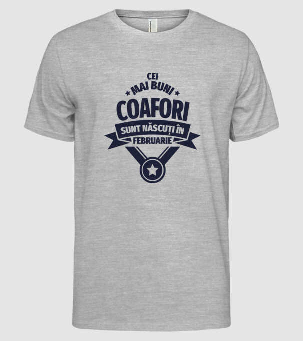 Cei mai buni coafori sunt născuți în Februarie model gri pe tricou