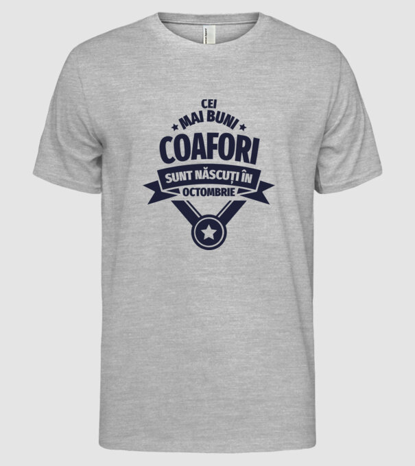 Cei mai buni coafori sunt născuți în Octombrie model gri pe tricou
