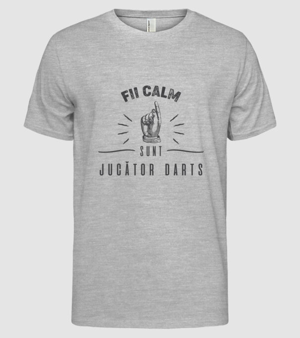 fii calm, sunt jucător darts model gri pe tricou