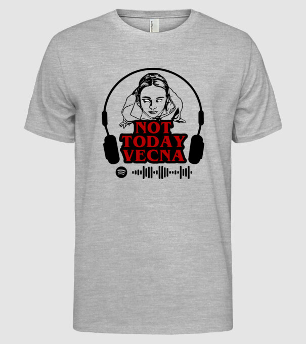 not today vecna model gri pe tricou