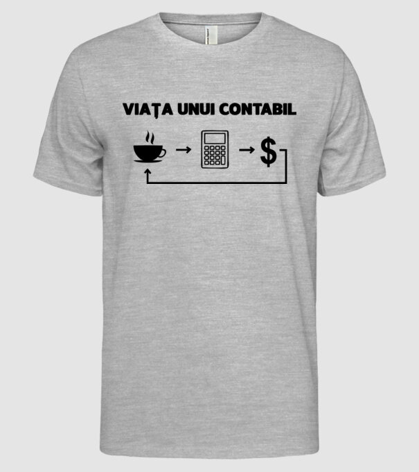 Viața unui contabil model gri pe tricou