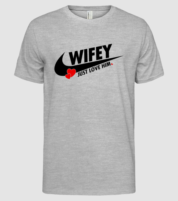 Wifey Just love him model gri pe tricou