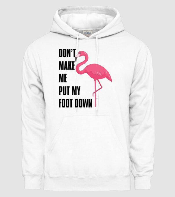 Dont make me put my foot down model alb pe tricou