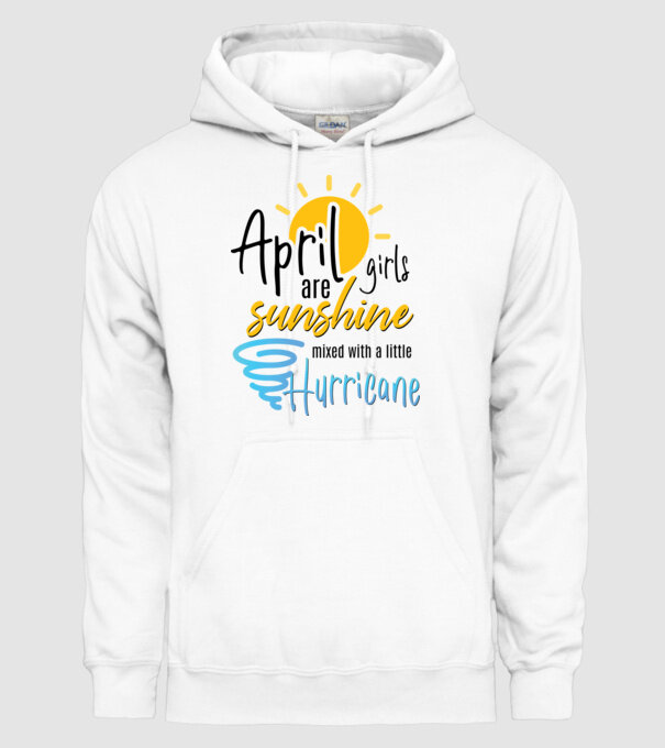 April Girls are Sunshine mixed with a little Hurricane model alb pe tricou