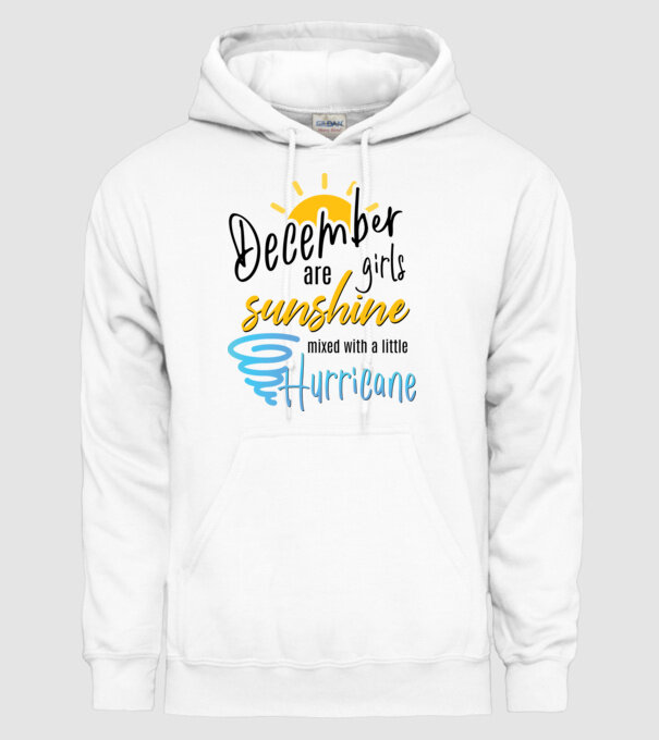 December Girls are Sunshine mixed with a little Hurricane model alb pe tricou