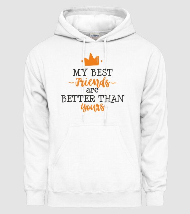 my best friends are better than yours model alb pe tricou