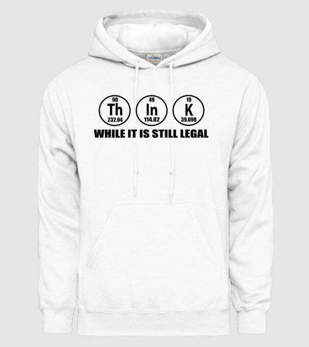 Think while it is still legal model alb pe tricou