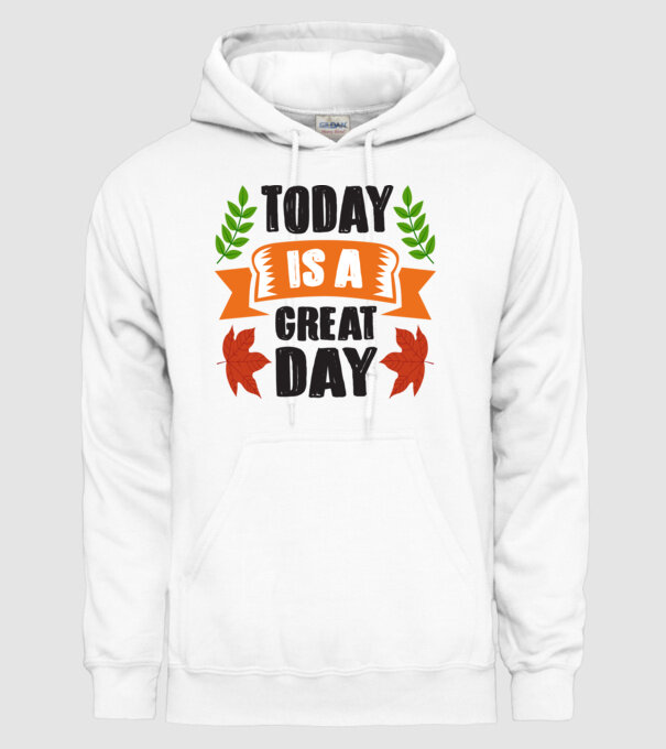 Today is a great day model alb pe tricou