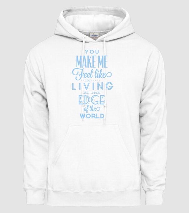 You make me feel like living at the edge of the world model alb pe tricou