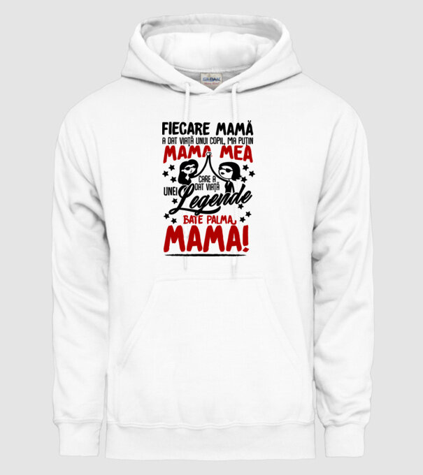 fiecare mamă a dat viață unui copil, mai puțin mama mea, care a dat viață unei legende. Bate palma mamă! model alb pe tricou