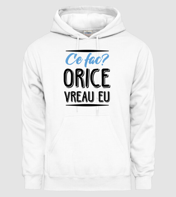 Ce fac? ORICE VREAU EU model alb pe tricou