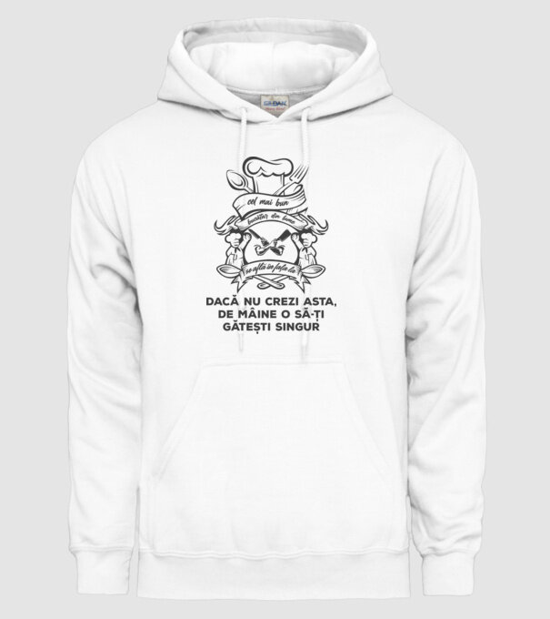 cel mai bun bucătar din lume se află în fața ta - dacă nu crezi asta, de mâine o să-ți gătești singur model alb pe tricou