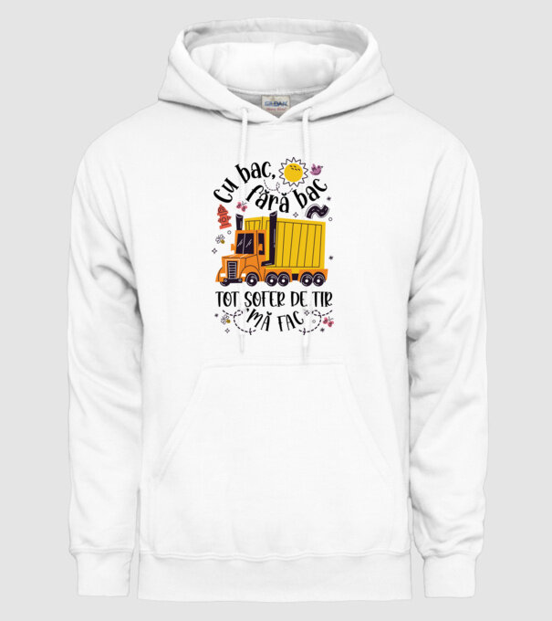 Cu bac, fără bac, tot șofer de tir mă fac model alb pe tricou