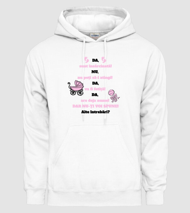 Da, sunt însărcinată! Nu, nu poți să-l atingi! Da, va fi fetiță! Da, are deja nume! Dar nu-ți voi spune! Alte întrebări? model alb pe tricou