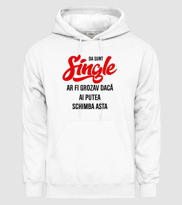 da, sunt single, ar fi grozav dacă ai putea schimba asta model alb pe tricou