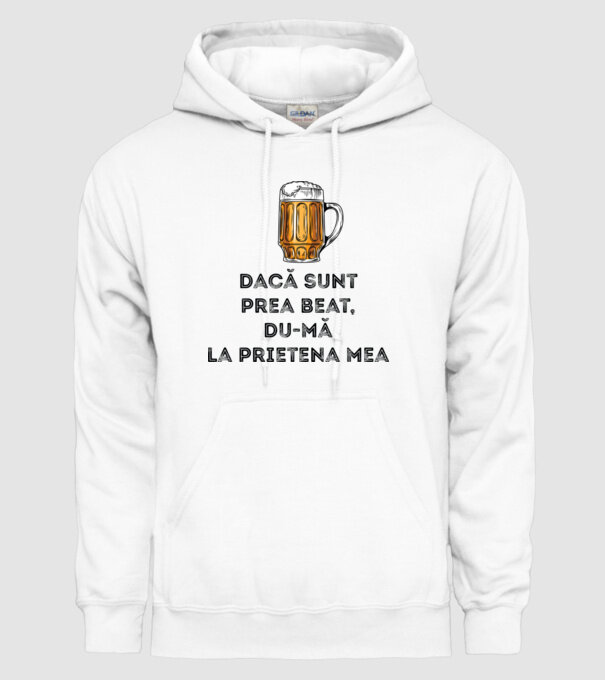 dacă sunt prea beat, du-mă la prietena mea model alb pe tricou