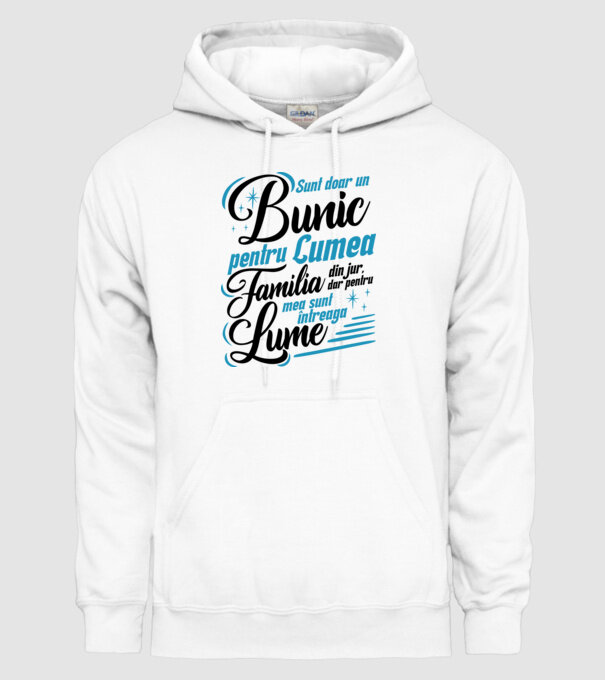 Sunt doar un bunic pentru lumea din jur, dar pentru familia mea sunt întreaga lume! model alb pe tricou