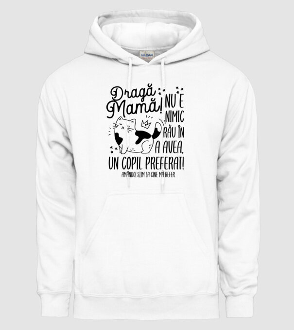 Dragă mamă! Nu e nimic rău în a avea un copil preferat! Amândoi știm la cine mă refer. model alb pe tricou