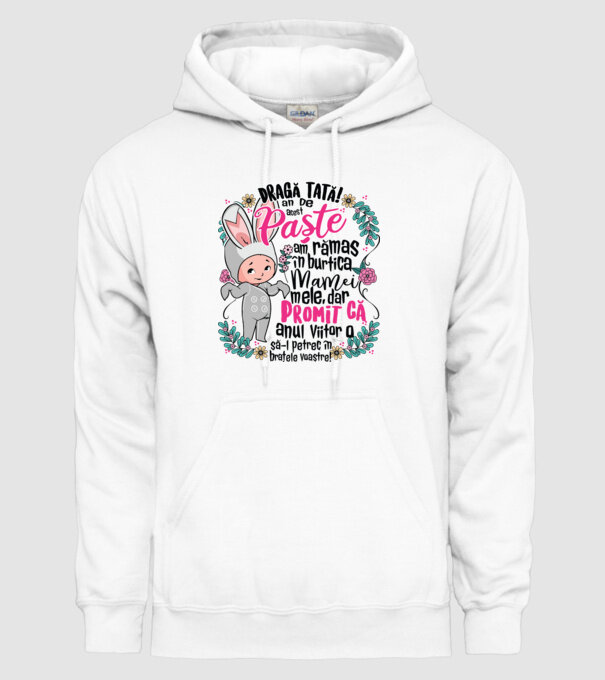 Dragă tată! De acest Paște am rămas în burtica mamei mele, dar promit că anul viitor o să-l petrec în brațele voastre! model alb pe tricou