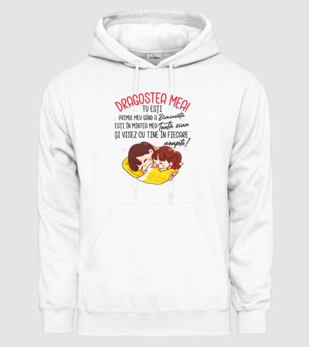 Dragostea mea! tu ești primul meu gând dimineața, ești în mintea mea toată ziua și visez cu tine în fiecare noapte. Te iubesc! model alb pe tricou