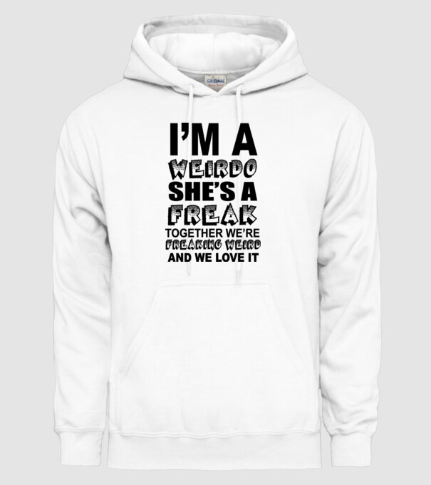 'I''m a weirdo, she''s a freak' model alb pe tricou