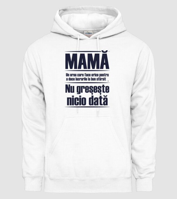 MAMĂ : Un erou care face orice pentru a duce lucrurile la bun sfârșit. Nu greșește nicio dată. model alb pe tricou