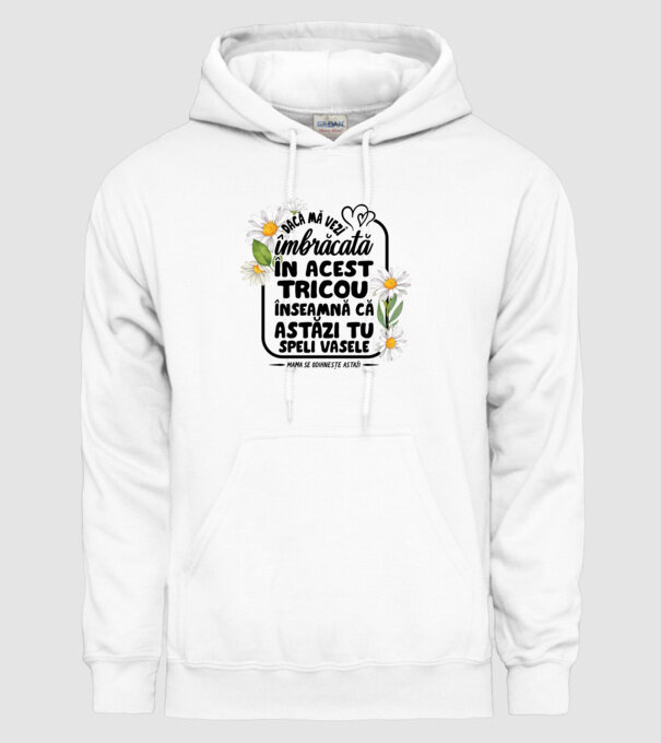 Dacă o vezi îmbrăcată în acest tricou, înseamnă că astăzi tu speli vasele. Mama se odihnește astăzi. model alb pe tricou