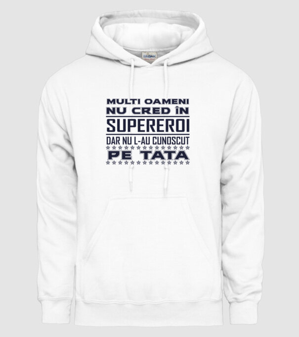 Mulți oameni nu cred în supereroi, dar nu l-au cunoscut pe tata model alb pe tricou