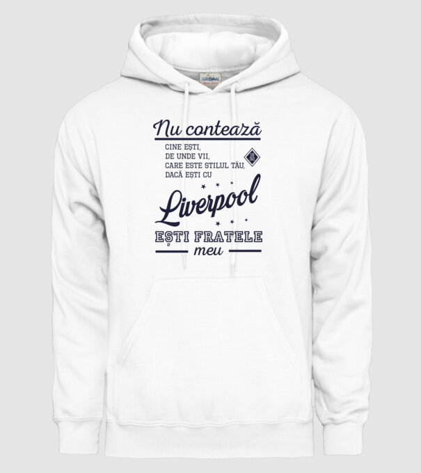 nu contează cine ești, de unde vii, care este stilul tău, dacă ești cu Liverpool, ești fratele meu model alb pe tricou