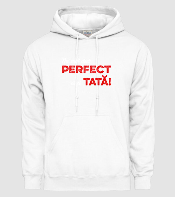 Nu sunt doar perfect, ci și tată! model alb pe tricou