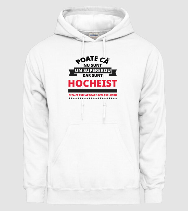 Poate că nu sunt un supererou, dar sunt HOCHEIST, ceea ce este aproape același lucru model alb pe tricou