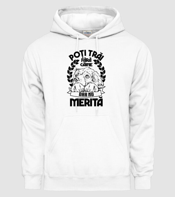 Poți trăi fără câine, dar nu merită model alb pe tricou