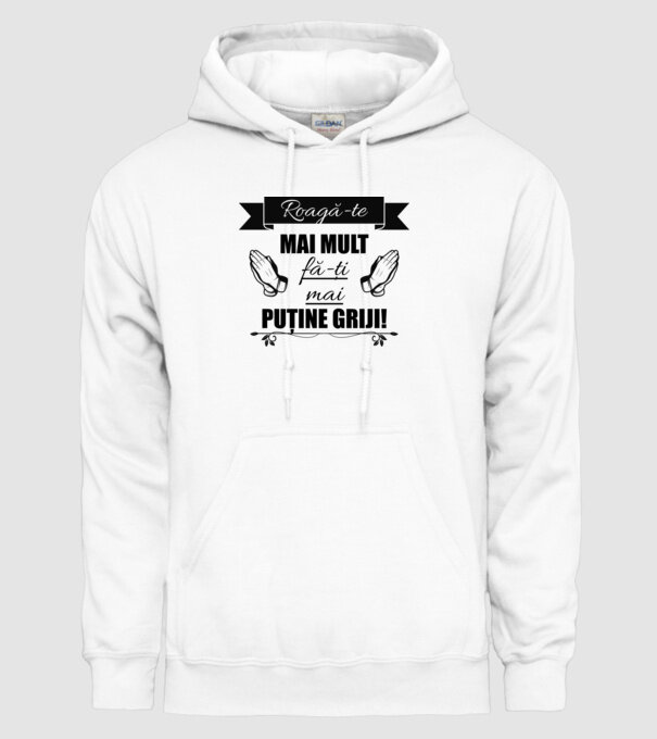 Roagă-te mai mult, fă-ți mai puține griji! model alb pe tricou