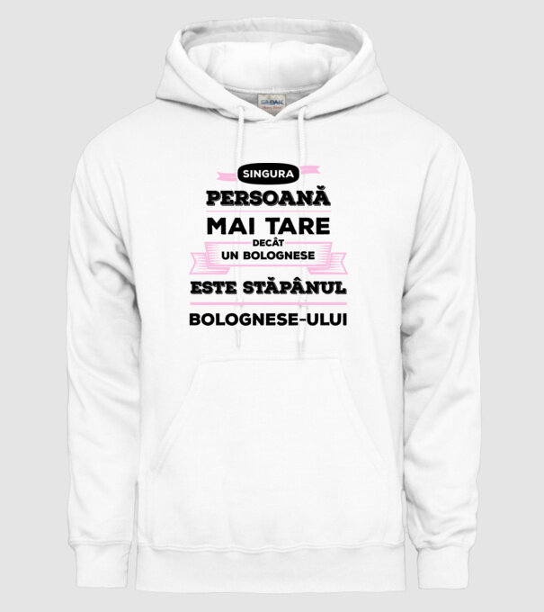 singura persoană mai tare decât un bolognese este stăpânul bolognese-ului model alb pe tricou