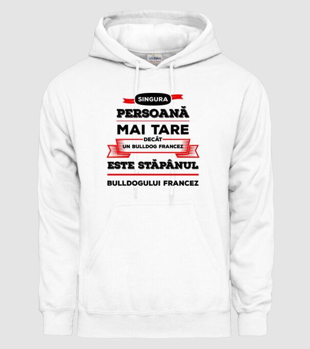 singura persoană mai tare decât un bulldog francez este stăpânul bulldogului francez model alb pe tricou