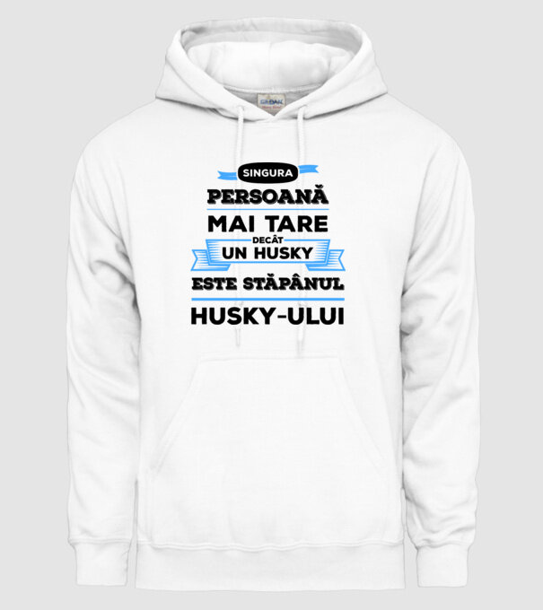 singura persoană mai tare decât un Husky este stăpânul Husky-ului model alb pe tricou